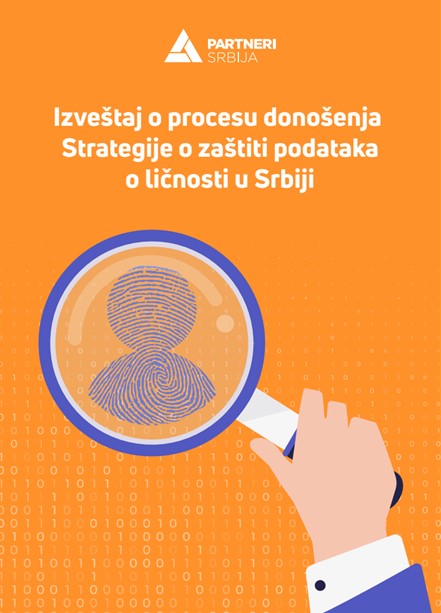 Izveštaj o procesu donošenja  Strategije o zaštiti podataka o ličnosti u Srbiji