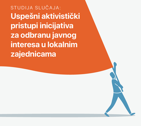 Uspešni aktivistički pristupi inicijativa za odbranu javnog interesa u lokalnim zajednicama