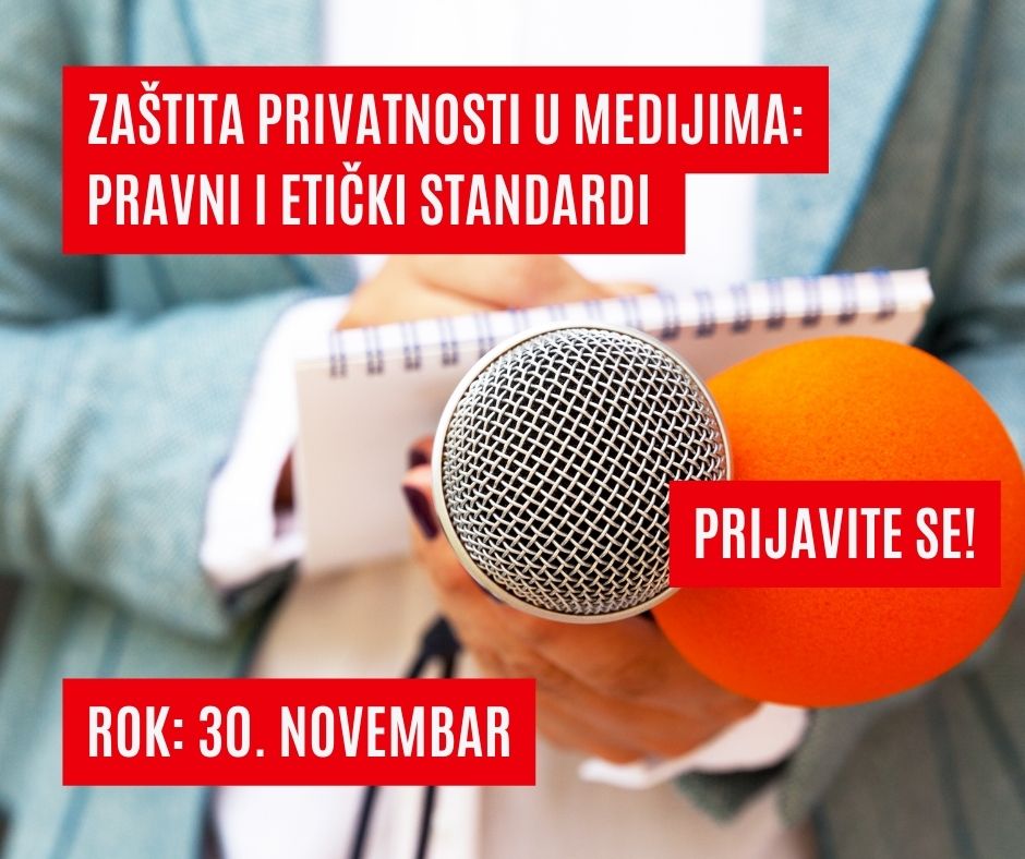 Poziv za program Zaštita privatnosti u medijima – pravni i etički standardi 