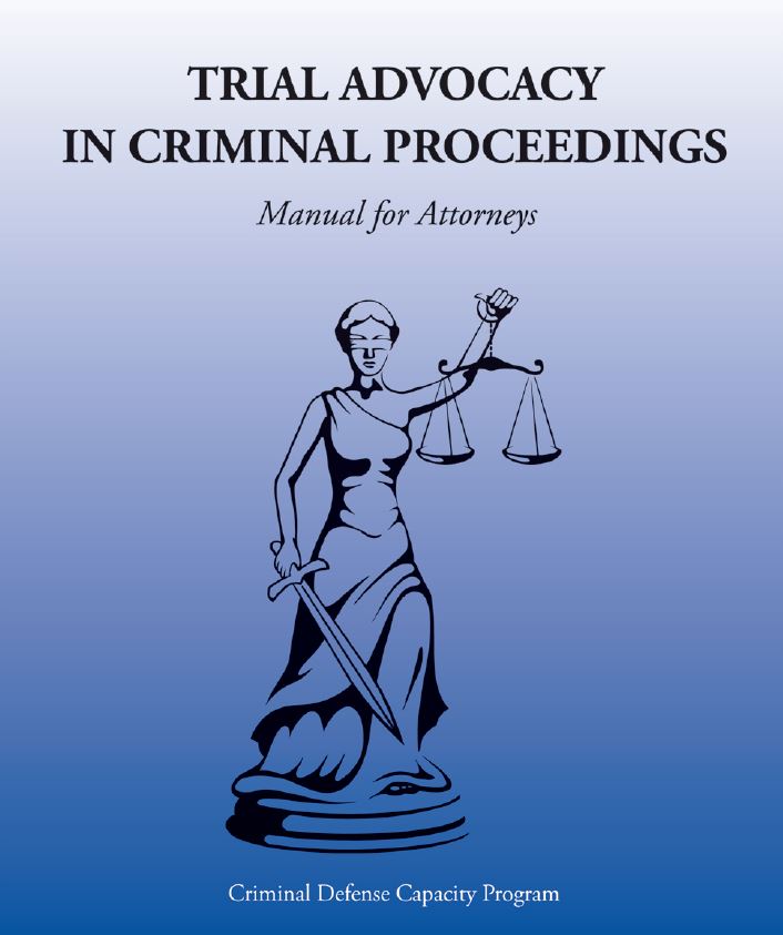 Trial Advocacy in Criminal Proceedings - Manual for Attorney