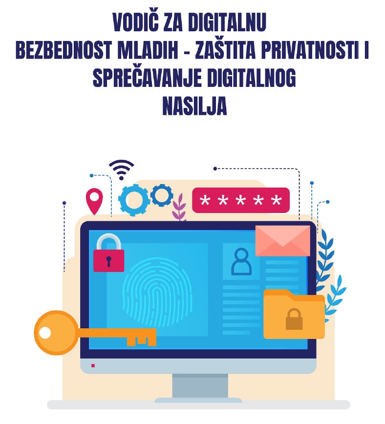 Vodič za digitalnu bezbednost mladih - Zaštita privatnosti i sprečavanje digitalnog nasilja