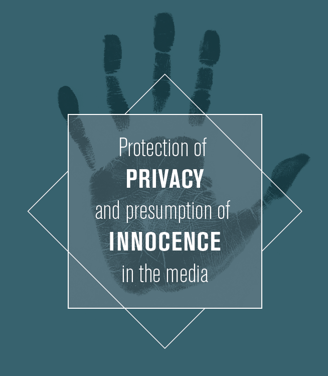 Protection of Privacy and Presumption of Innocence in the Media